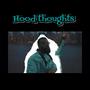 Hood Thoughts (Explicit)