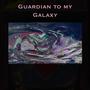 Guardian to my Galaxy (Explicit)