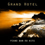 Grand Hotel - Piano Bar - 30 Hits