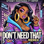 Don't Need That (feat. MrTMP) [REMIX] [Explicit]