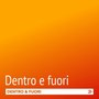 Dentro e fuori