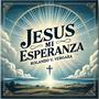 Jesús, mi Esperanza