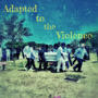 Adapted to the Violence (Explicit)