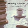 Morning Melodies - Positive Energy Boost