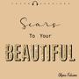 Scars to Your Beautiful