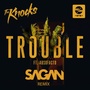 Trouble (Sagan Remix)