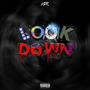 LOOK DOWN (feat. RG - អរជី & NoiNoi) [Explicit]