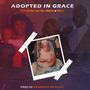 Adopted in Grace (feat. I-Von)