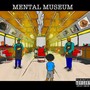 Mental Museum (Explicit)