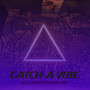 Catch a Vibe (Explicit)