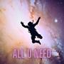 All U Need (Radio Edit)