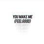 You Make Me (Feel Good) [feat. Made in 98]