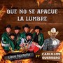 Que No Se Apague la Lumbre (feat. Carlillos Guerrero)