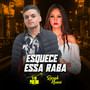 Esquece Essa Raba (Explicit)