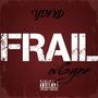 FRAIL (feat. W6yne & YTN KD) [Explicit]