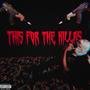 This For The Killas (Explicit)