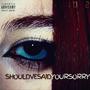 shouldvesaidyoursorry. (feat. stashi) [Explicit]