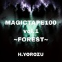 MAGICTAPE100 vol.1 ~FOREST~