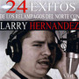 24 Exitos de los Relampagos del Norte Con Larry Hernandez, Vol. 1