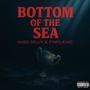 Bottom of the Sea (feat. Pimplayac) [Explicit]
