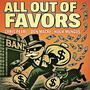 ALL OUT OF FAVORS (Explicit)