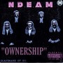 Ownership (N.D.E.A.M) [Explicit]