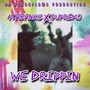 We Drippin (feat. $upremo)