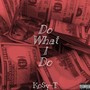 Do What I Do (Explicit)