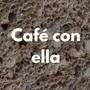 Café con ella