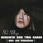 Mengintai Dari Tirai Kamar ( Buih Jadi Permadani )