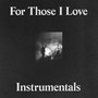 For Those I Love (Instrumentals)