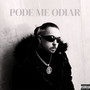 PODE ME ODIAR (Explicit)