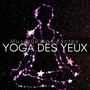 Yoga des Yeux - Musique apaisantes pour bébés, enfants, nouveau-nés