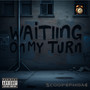Waitiing On My Turn (Explicit)