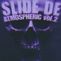 SLIDE DE ATMOSPHERIC, Vol. 2 (Slowed)