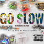 Go Slow (feat. Kowko, Mr.Poh) [Explicit]