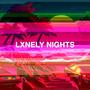 LXNELY NIGHTS