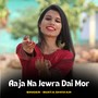 Aaja Na Jewra Dai Mor