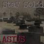 STAY SOLID (Explicit)