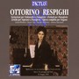 RESPIGHI, O.: Adagio con variazioni / Preludes for Piano / Liriche / Music for Organ (Windsor, Valli, Malferrari, Macinanti)