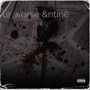 Ur Worse &Ntine (Explicit)