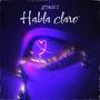 Habla Claro (Explicit)
