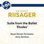 Knudåge Riisager: Suite from Ballet 