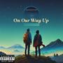 On Our Way Up (Explicit)