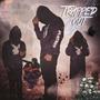 Trapped Out (feat. 60613 KING & LUVBRAY) [Explicit]