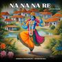 NA NA NA RE - KRISHNA BHAJAN