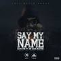 Say My Name (feat. Gang Master) [Explicit]