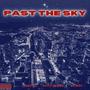 Past The Sky (Explicit)