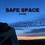 Safe space (Live)