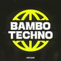 Bambo Techno